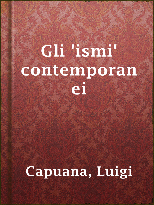 Title details for Gli 'ismi' contemporanei by Luigi Capuana - Available